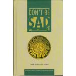 Don’t Be Sad By Dr. A'id al-Qarni
