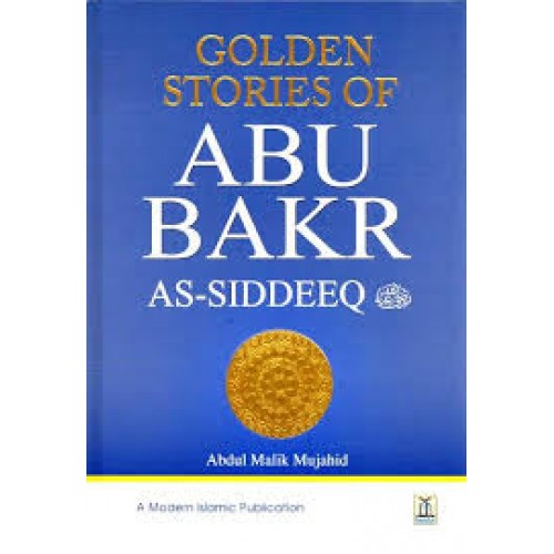 Golden Stories of Abu Bakr As-Siddeeq