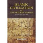 Islamic Civilisation and The Modern World (P/B)