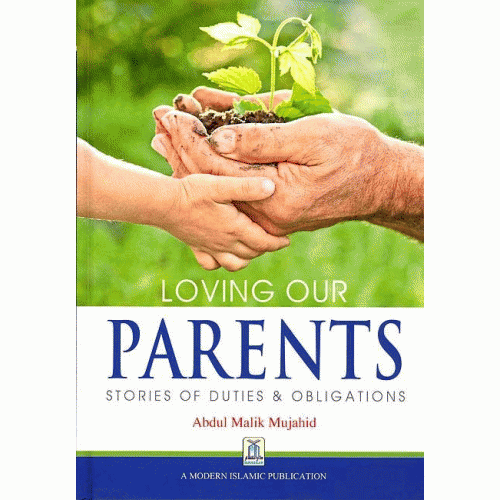 Loving Our Parents Stories of Duties & Obligations