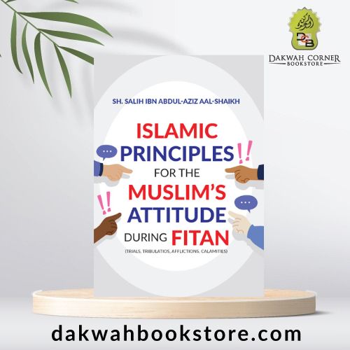 Islamic Principles for the Muslim's Attitude during Fitan (P/B)