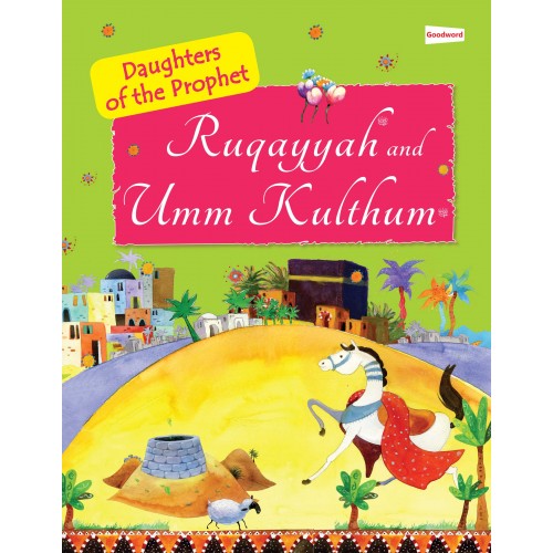 Ruqayyah and Umm Kulthum: Daughters of the Prophet