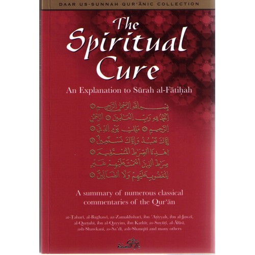 The Spiritual Cure An Explanation to Surah al-Fatihah (P/B)