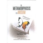 The Metamorphosis Of A Muslim (IIPH)