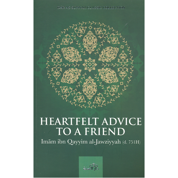 Heartfelt Advice To A Friend -Dar us-Sunnah