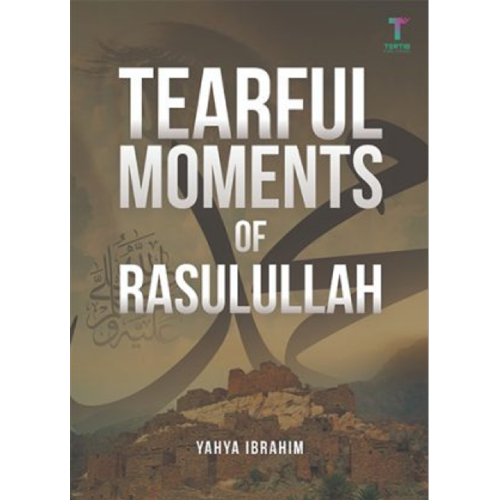 Tearful Moments of Rasulullah SAW
