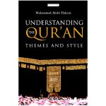 Understanding the Qur'an Themes and Style