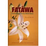 Fatawa Essential Rulings For Every Muslim Woman (P/B)