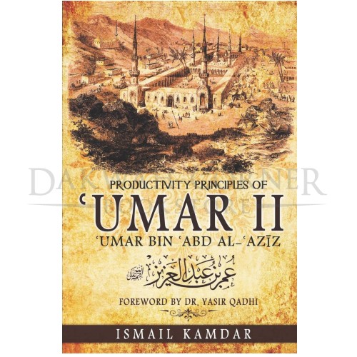 Productivity Principles of ʿUmar II: ʿUmar bin ʿAbd al-ʿAzīz