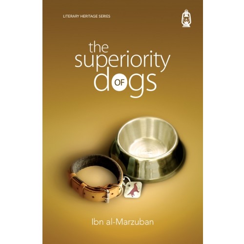 The Superiority of Dogs by Ibn al-Marzuban