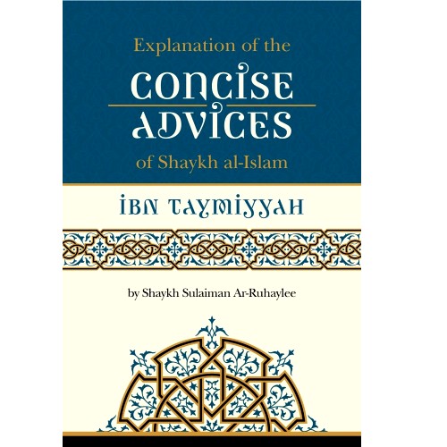 Explanation of the Concise Advices of Ibn Taymiyyah