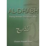 Al-Dhabh Slaying Animals The Islamic Way (P/B)