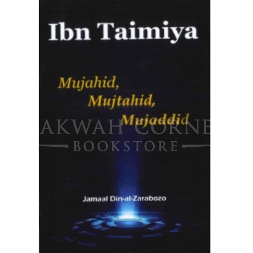 Ibn Taimiya: Mujahid, Mujtahid, Mujaddid
