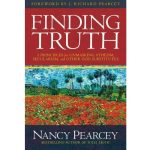 Finding Truth: 5 Principles for Unmasking Atheism, Secularism, and Other God Substitutes