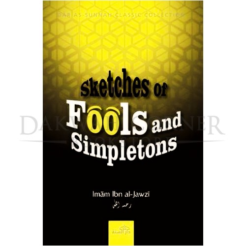 Sketches of Fools and Simpletons by Imam Ibn Al-Jawzi