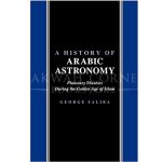 A History of Arabic Astronomy: Planetary Theories During The Golden Age of Islam