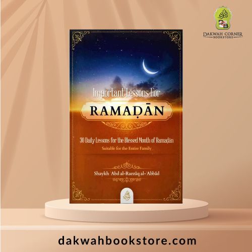 Important Lessons For Ramadan: 30 Daily Lessons For The Blesses Month of Ramadan