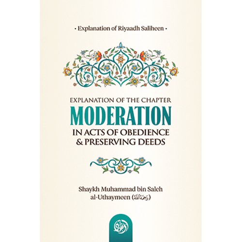 Explanation of the Chapter: Moderation In Acts Of Obedience