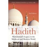Hadith: Muhammad's Legacy in the Medieval and Modern World (2nd Edition)