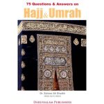75 Questions & Answers on Hajj & Umrah by Darussalam