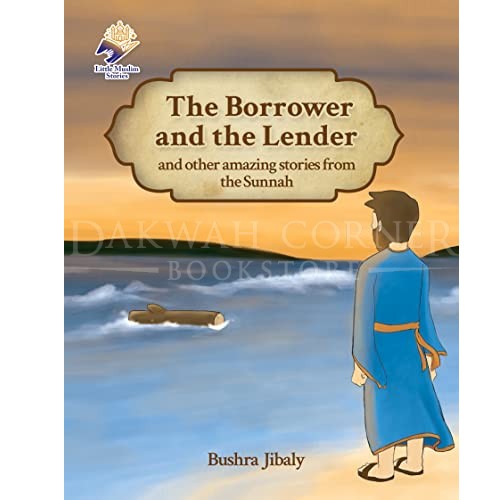 The Borrower and the Lender (and Other Amazing Stories from the Sunnah)