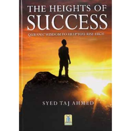 The Heights of Success: Quranic Wisdom To Help You Rise High