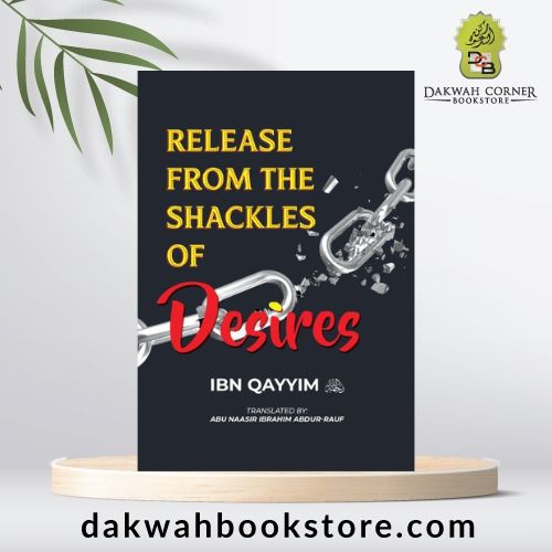 [Booklet]Release from the Shackles of Desires by Ibn Qayyim