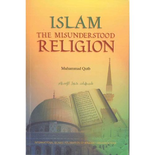 Islam The Misunderstood Religion (IIFSO)