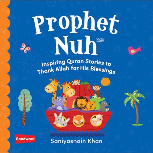Prophet Nuh AS : Inspiring Quran Stories to Thanks Allah for His Blessings (Board Book)