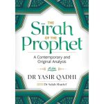 The Sirah Of The Prophet : A Contemporary And Original Analysis The Sirah Of The (Wordsmiths Press)