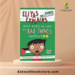 Eliyas Explains: Why Does Allah Let Bad Things Happen?