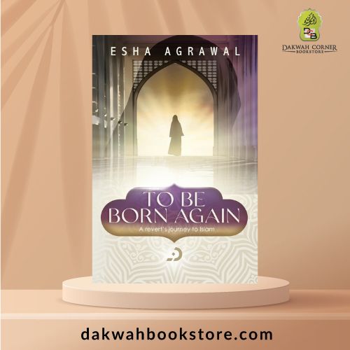 To Be Born Again: A Revert's Journey to Islam