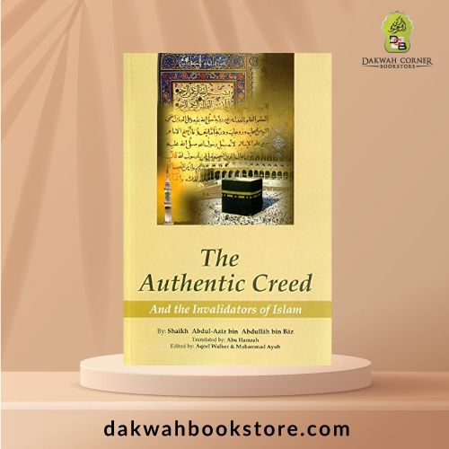 The Authentic Creed And the Invalidators of Islam (P/B)